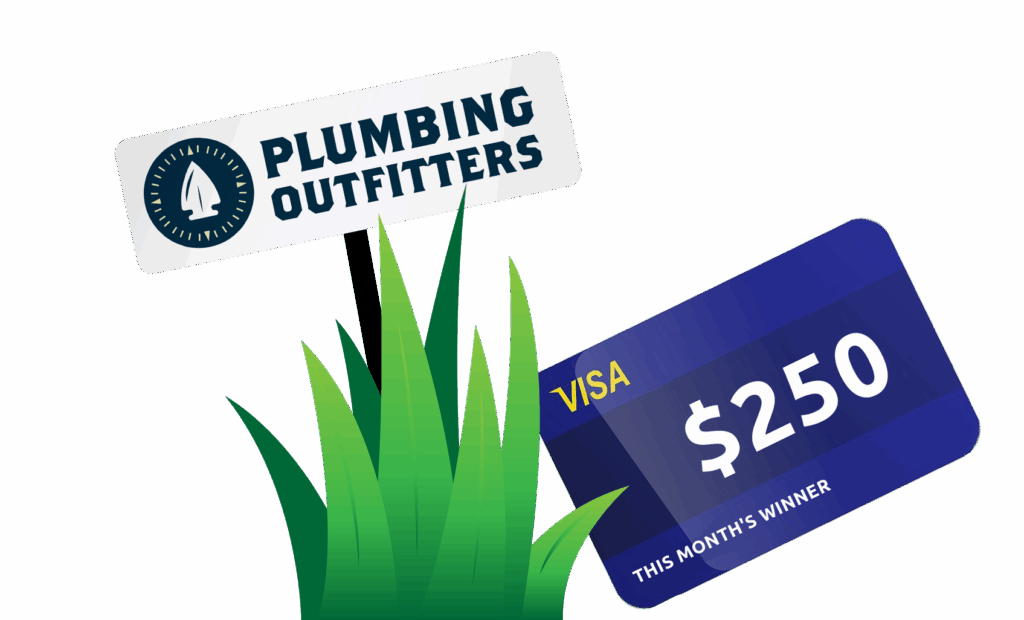 Plumbing Outfitters yard sign with logo and $250 Visa gift card promoting monthly giveaway.